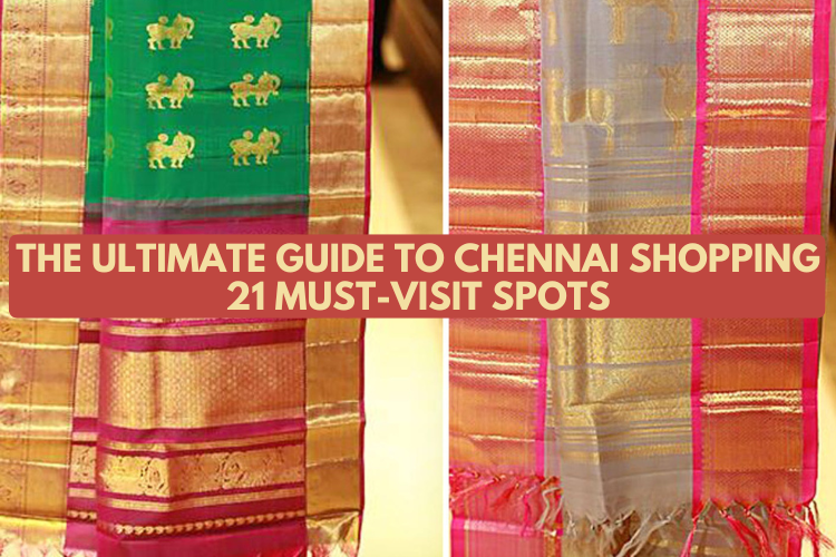 The Ultimate Guide to Chennai Shopping-21 Must-Visit Spots